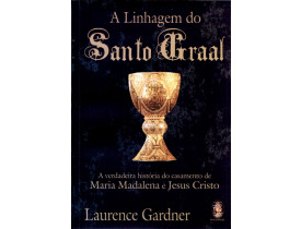 A LINHAGEM DO SANTO GRAAL