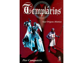 TEMPLÁRIOS,  SUA ORIGEM MÍSTICA